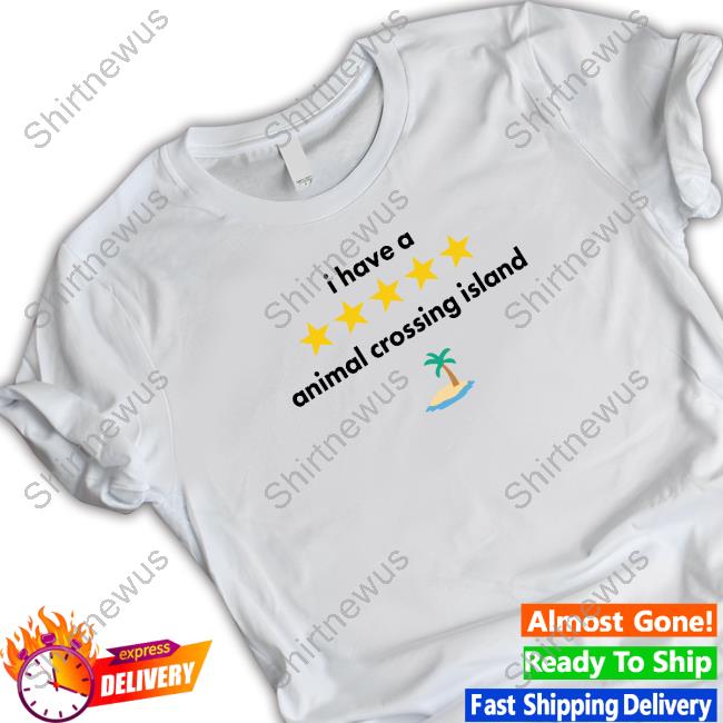 Official I Have A Animal Crossing Island T Shirts