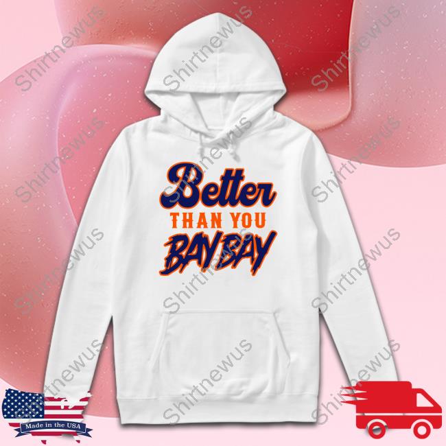 Official Better Than You Bay Bay Tee