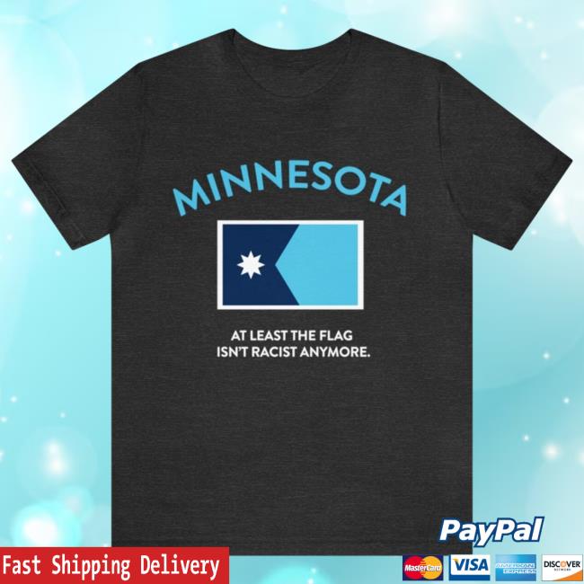 Official Ziibiing Shop Minnesota At Least The Flag's Isn't Racist Anymore Sweatshirt