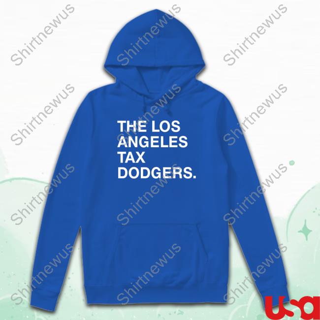 The Los Angeles Tax Dodgers Sweatshirt