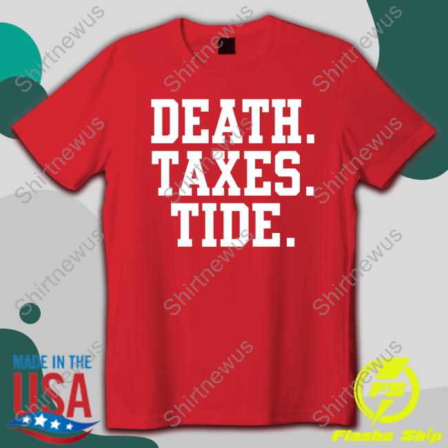 Death Taxes Tide Tee