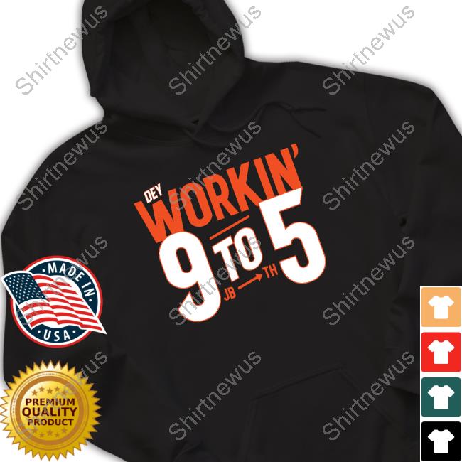 Dey Workin' 9 To 5 Tee Shirt