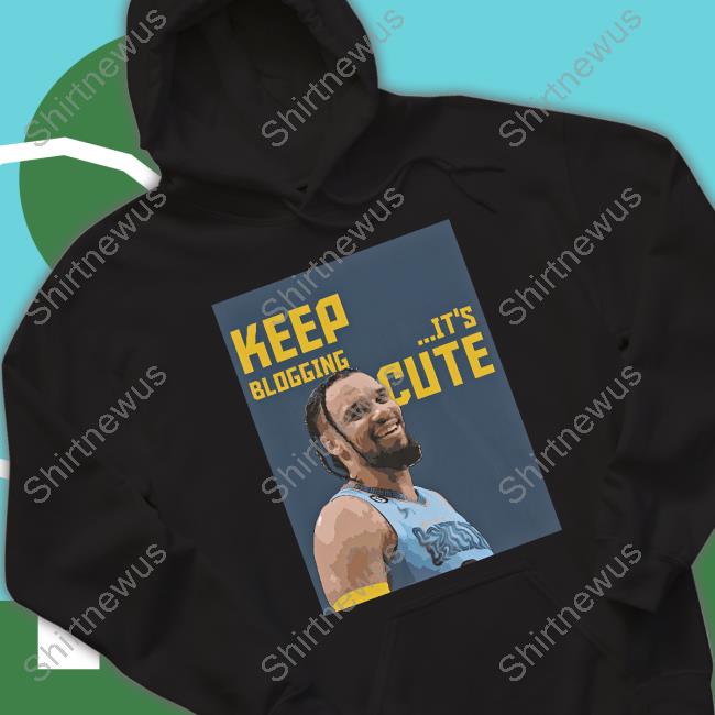 Official Keep Blogging It's Cute Shirt