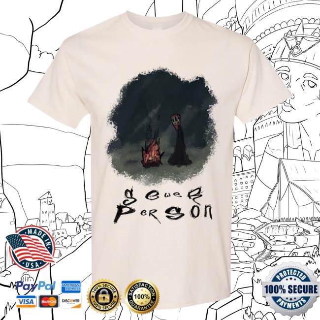 Official Sewerperson Campfire Top Shirt