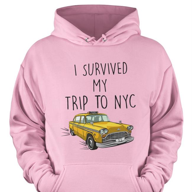 Iso Austin Pit I Survived My Trip To Nyc Yellow Car Taxi Hoodie White