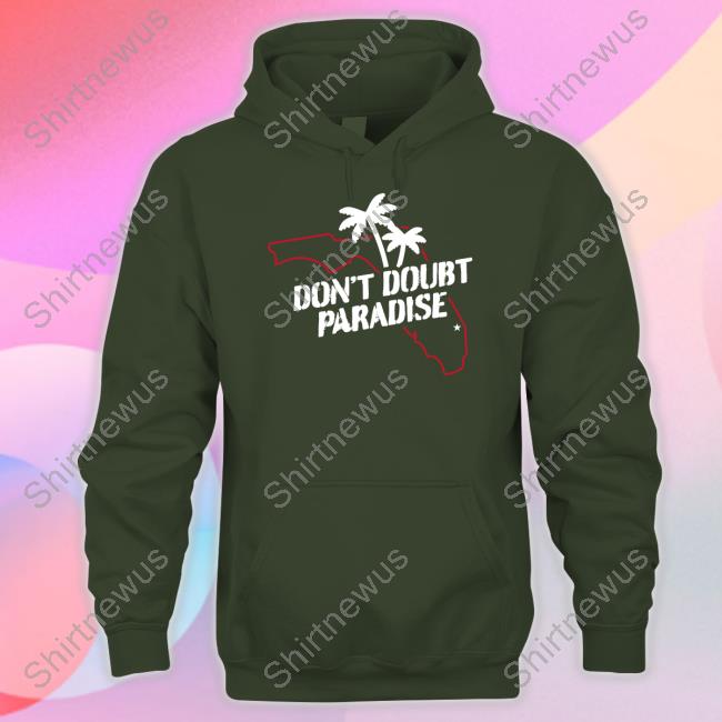 Barstool Sports Merch Don't Doubt Paradise Hoodie Barstool Sports Merch Don't Doubt Paradise Tee