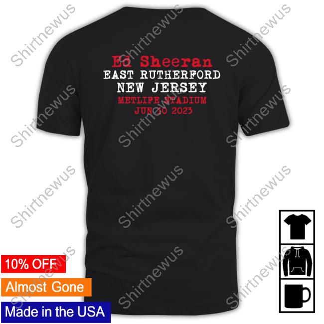 Ed Sheeran East Rutherford New Jersey Metlife Stadium Jun 10 2023 T Shirt