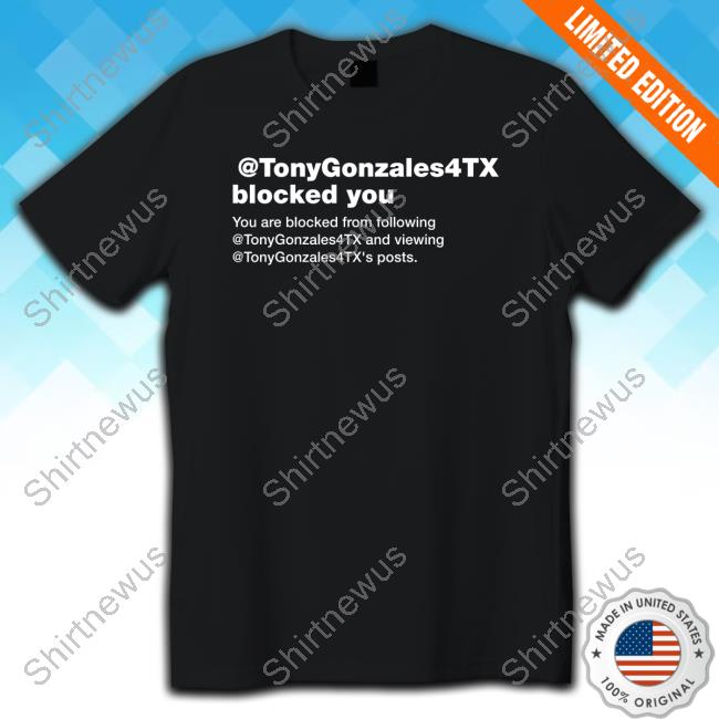 Official Brett Cross Tonygonzales4tx Blocked You Shirt