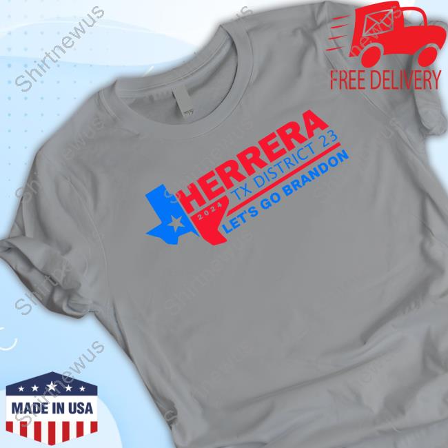 Herrera Tx District 23 Let's Go Brandon T Shirts