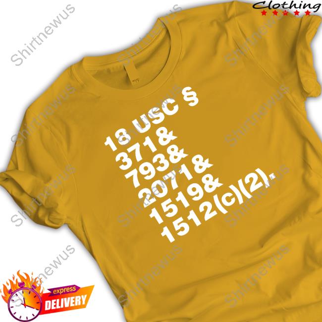 18 Usc 371& 793& 2071& 1519& 1512(C)(2) Tee Shirt