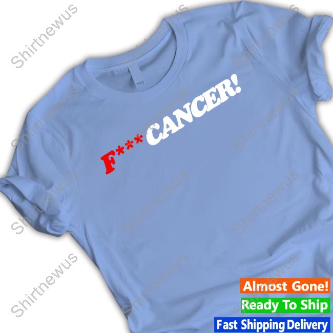 Official Fuck Cancer Shirts