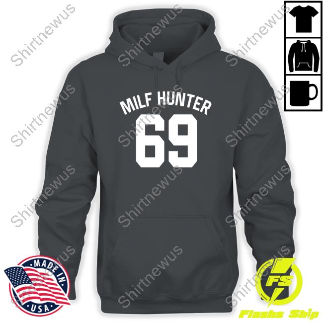 Milf Hunter 69 T-Shirts