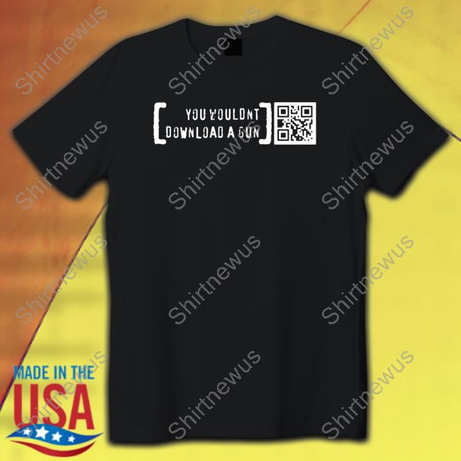 Ctrlpew Merch You Wouldn’T Download A Gun Hoodie