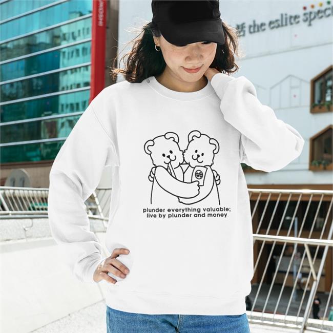 Shirts With Threatening Auras Plunder Everything Valuable Live By Plunder And Money Hoodie