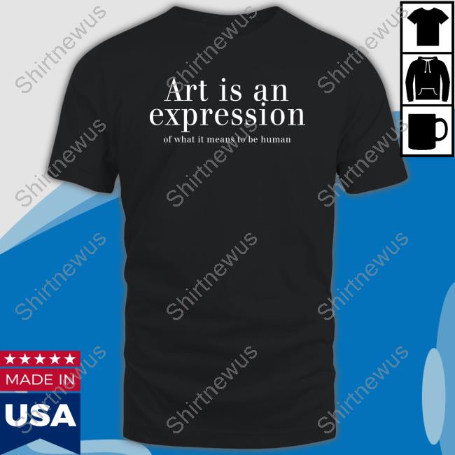 Art Is An Expression Of What It Means To Be Human Hoodie