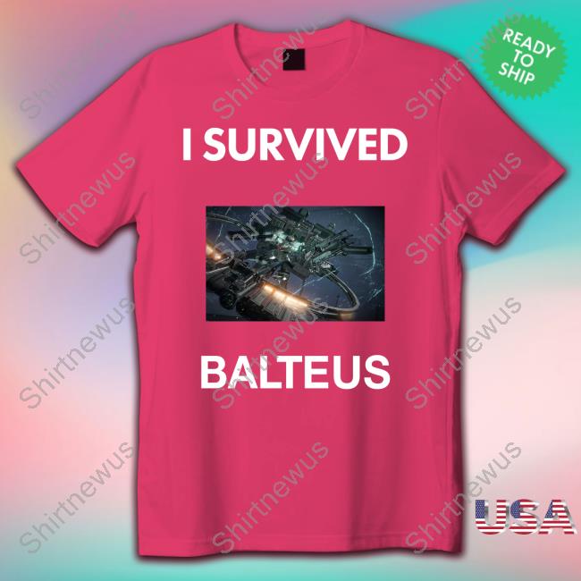 I Survived Balteus T Shirt