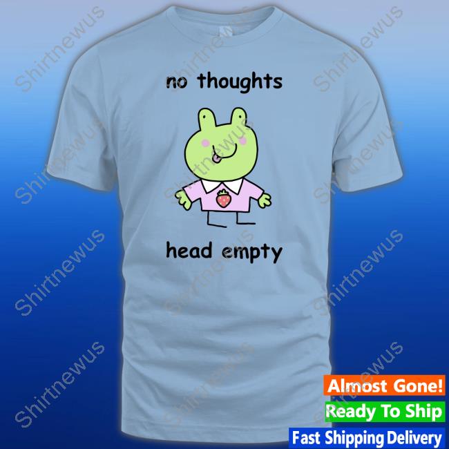 Stinky Katie Merch No Thoughts Head Empty T Shirts