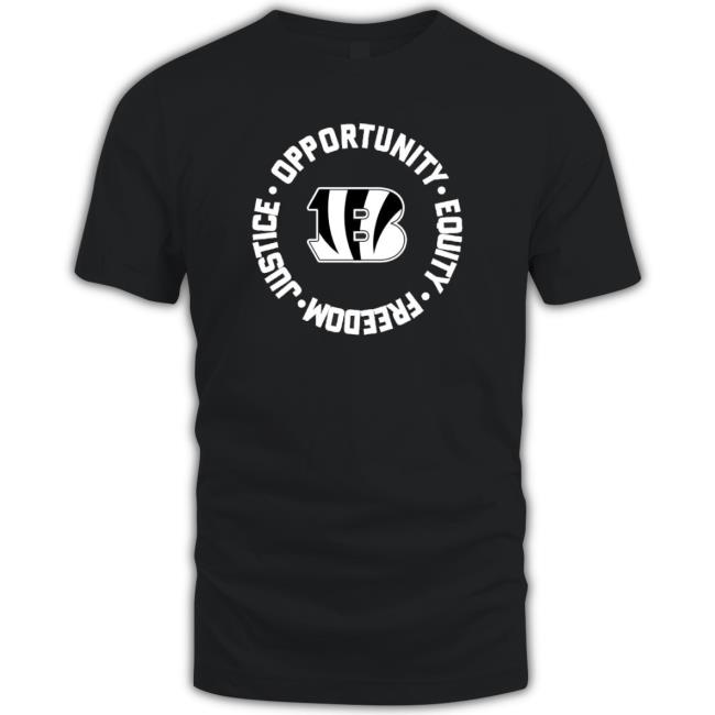 Cincinnati Bengals Opportunity Equality Freedom Justice T-Shirt