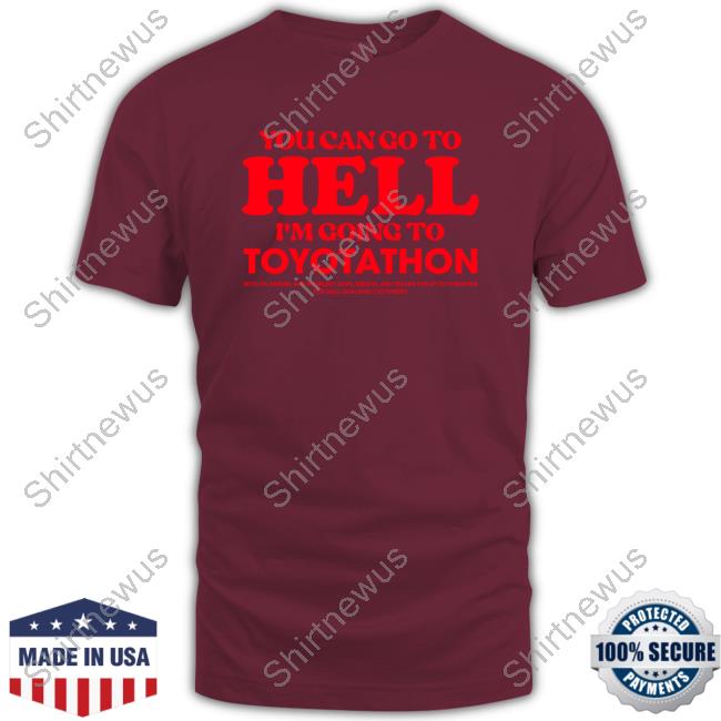 TeeShirtPalace You Can Go To Hell Im Going To Toyotathon T-Shirt