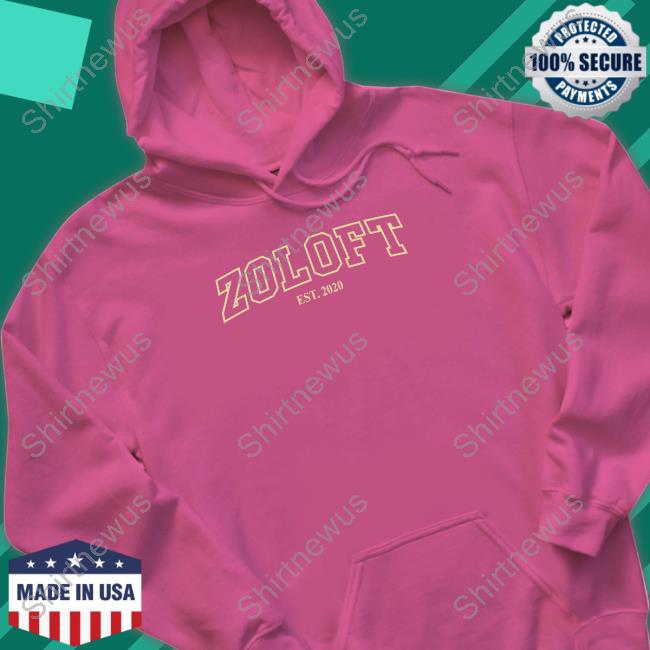 Official Shirts That Go Hard Zoloft Est 2020 Hoodie Zoloft Est 2020 Hoodie