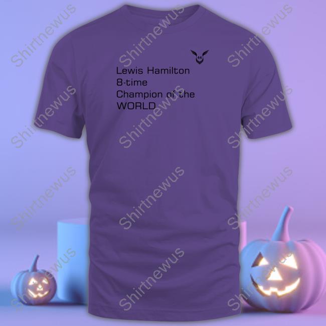 Lewis Hamilton 8-Time Champion Of The World Shirt