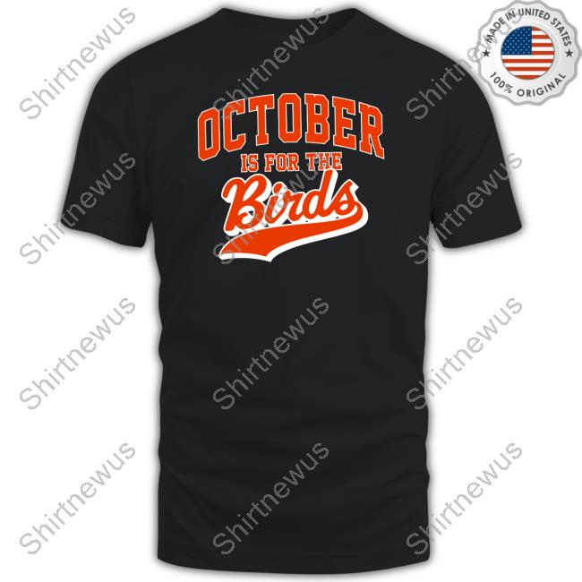 October Is For The Birds Shirt
