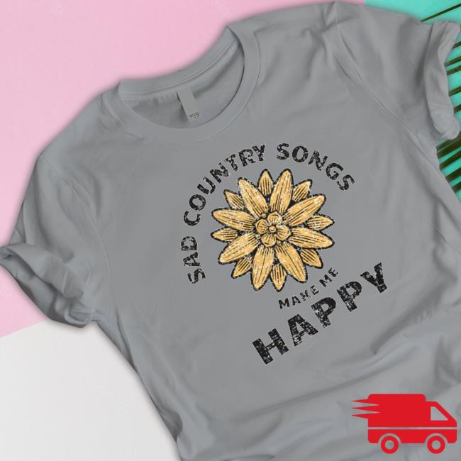 Official Sad country songs make me happy Sweatshirt
