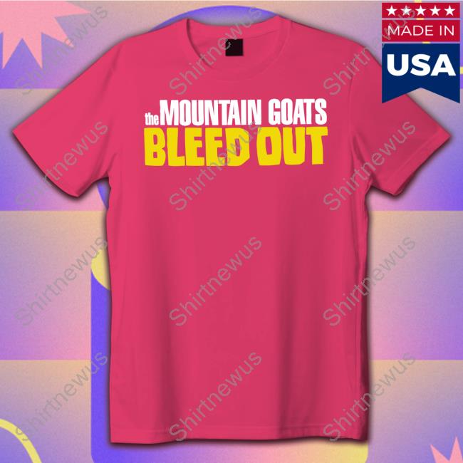 Mountain Goats Store Hello Merch The Mountain Goats Bleed Out Shirt