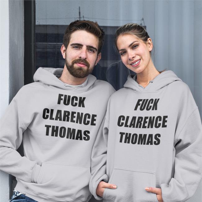 Fuck Clarence Thomas Shirt Funny