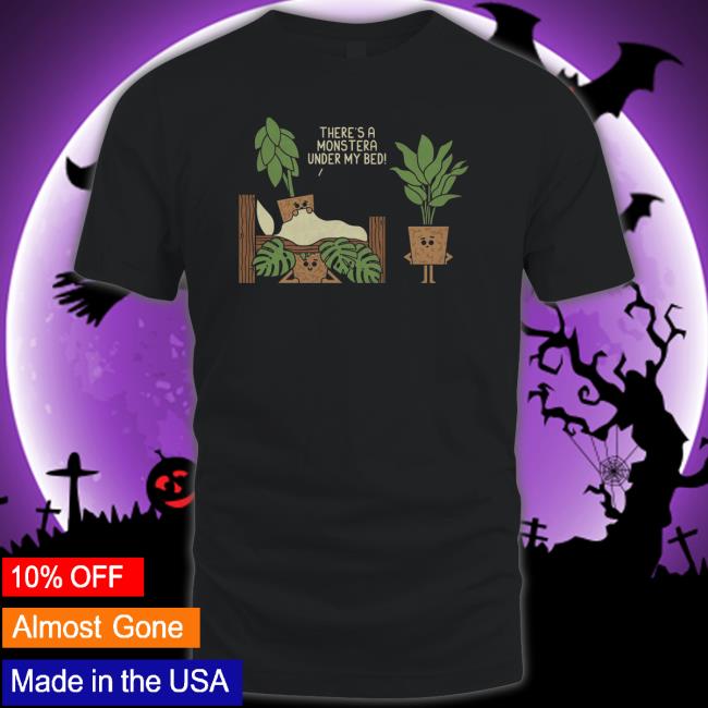 Official There's A Monstera Under My Bed Tee