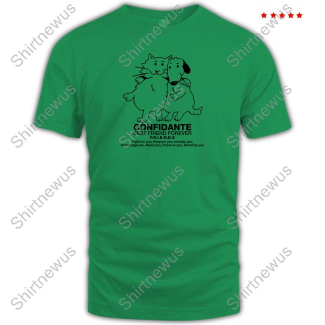 Official Confidante Best Friend Forever Friends Shirts