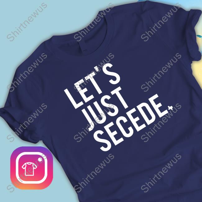 Bullzerk Store Let's Just Secede Tee