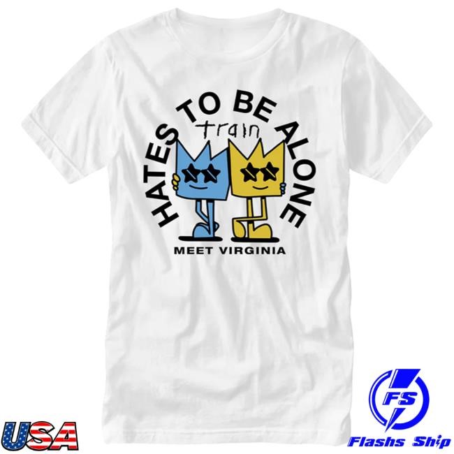 Hates To Be Alone Shirt Train Band Store Merch