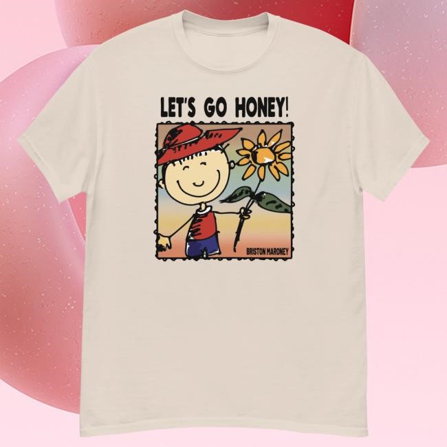 Official Briston Maroney Merch Store Briston Maroney Let's Go Honey Tee