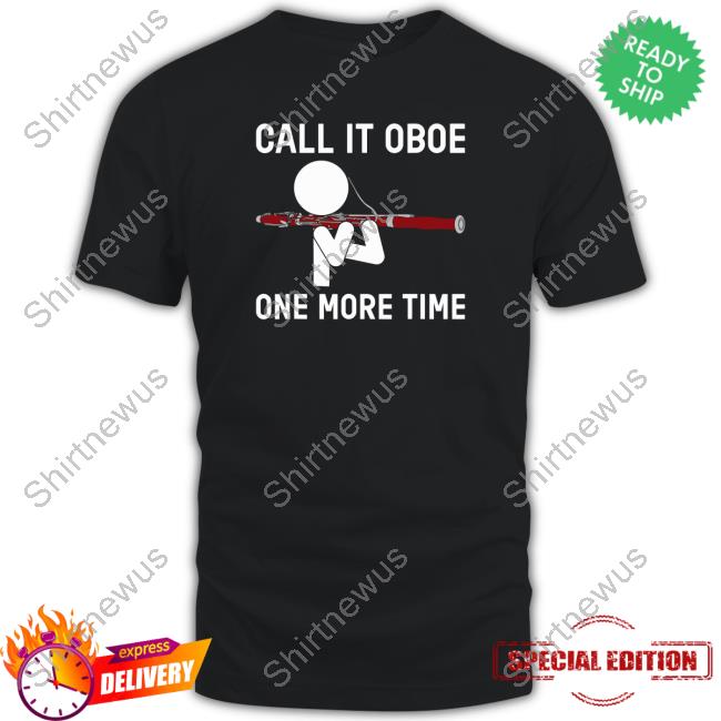 Official Call It Oboe One More Time Black Tee Shirts