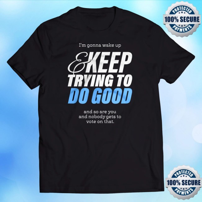 Official Wake Up & Do Good T Shirt - Mcelroy Merch