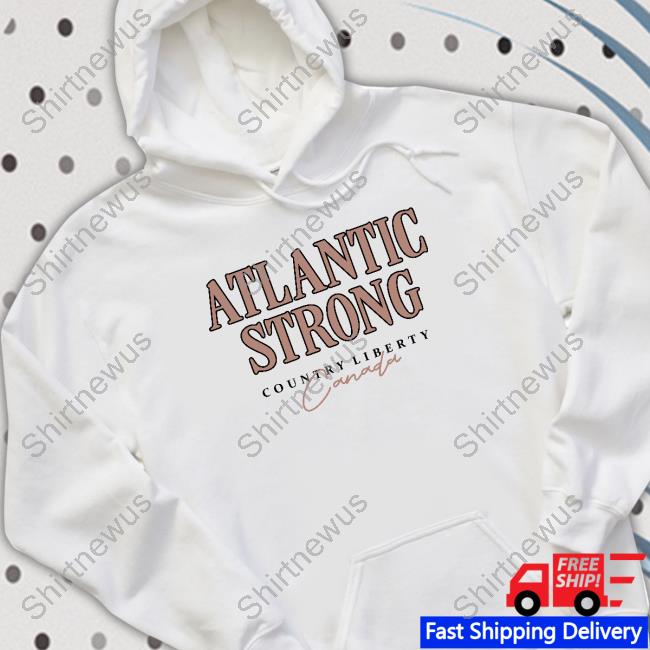 Atlantic Strong Canada Shirt