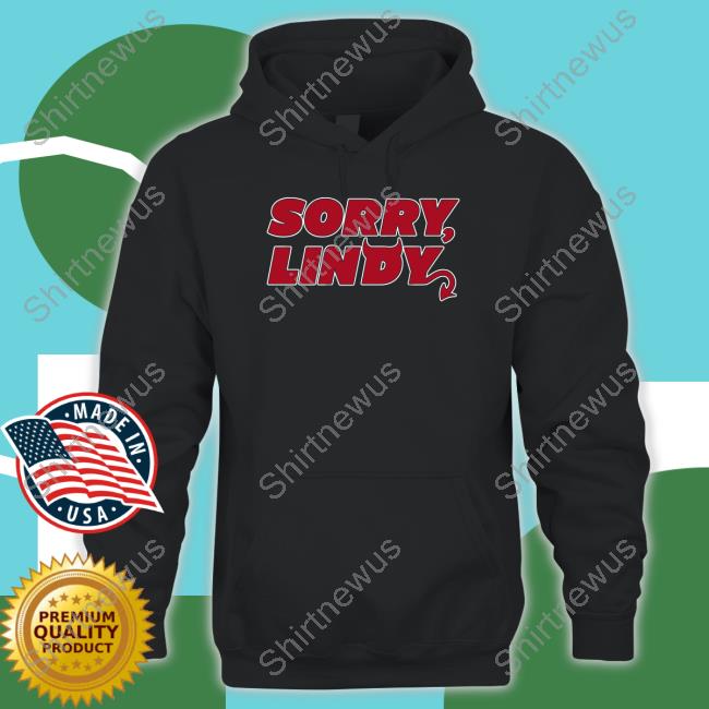 Breakingt Sorry Lindy Hoodie