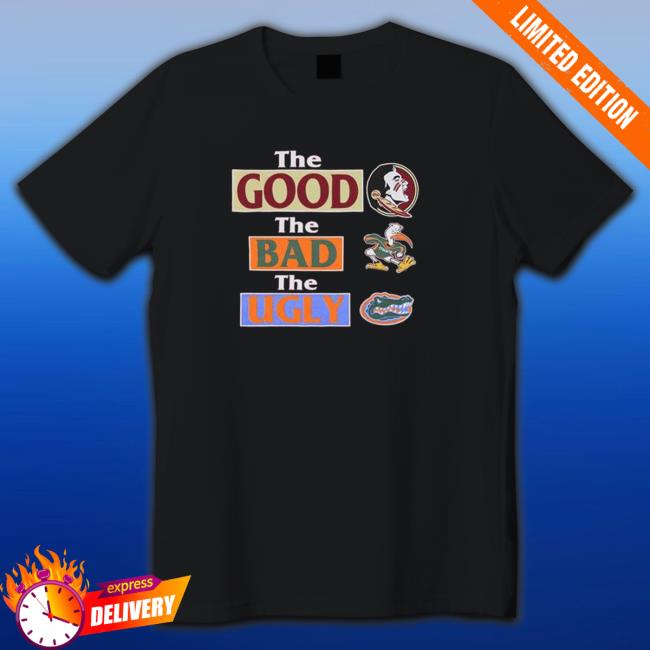 Florida State Seminoles The Good The Bad Florida Gators The Ugly shirt Tee