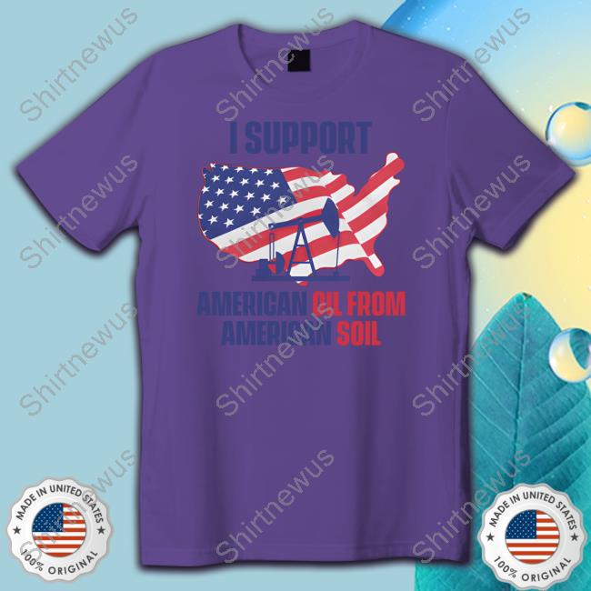 I Support American Oil From American Soil Tank
