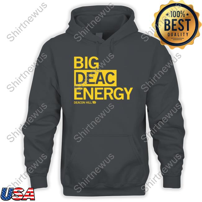 Official Raygun Merch Big Deac Energy Deacon Hill 10 Shirt