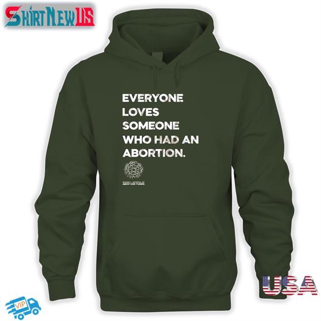 Suzanne Voting Rights Now Everyone Loves Someone Who Had An Abortion T Shirt