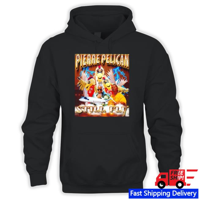 Pierre Pelican still fly Hoodies