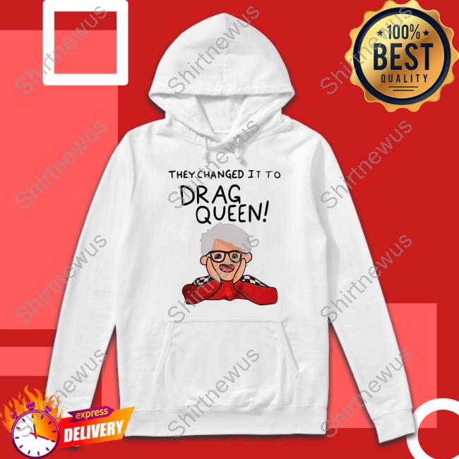 Haters Roast Uk Merch They Changed It To Drag Queen Tee Shirt Trinity The Tuck