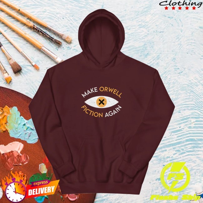 Official Make Orwell Fiction Again Hoodie Sweatshirt - Agora Threads