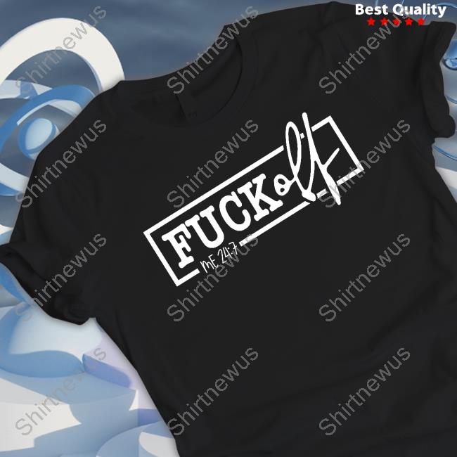 Fuck Off Me 24:7 T-Shirt