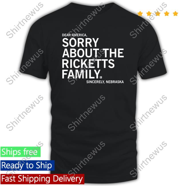 Sorry About The Ricketts Family T-Shirt