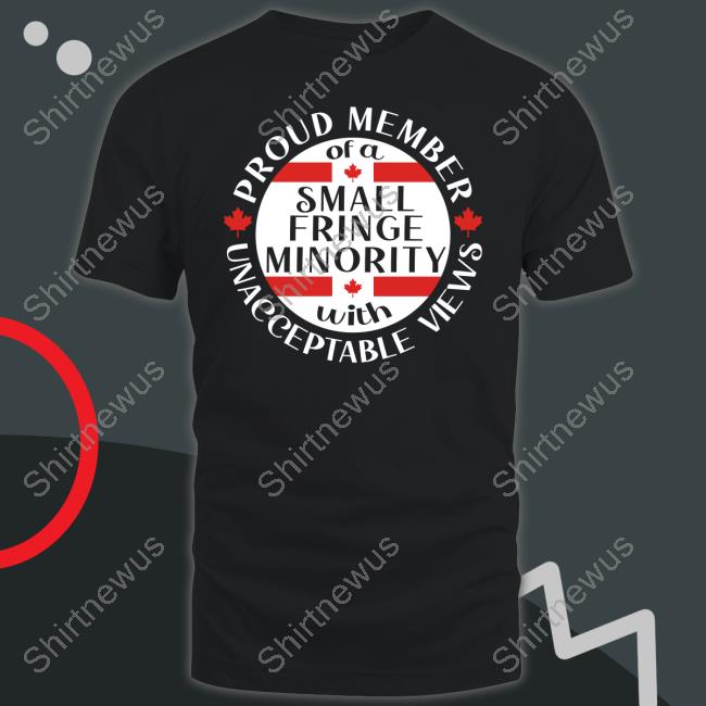 Official Proud Member Of A Small Fringe Minority With Unacceptable Views Hoodie