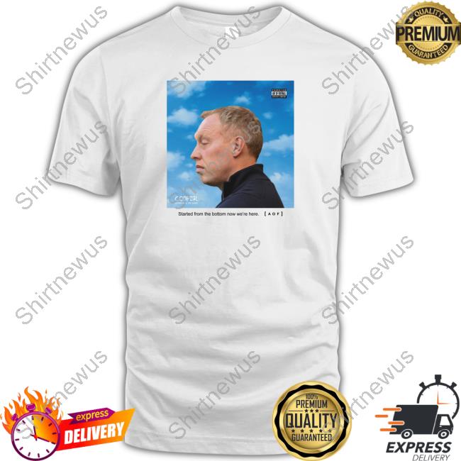 Art Of Football Started From The Bottom Now We're Here T Shirt