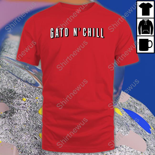 Gato N' Chill Shirts Barstool Sports Store